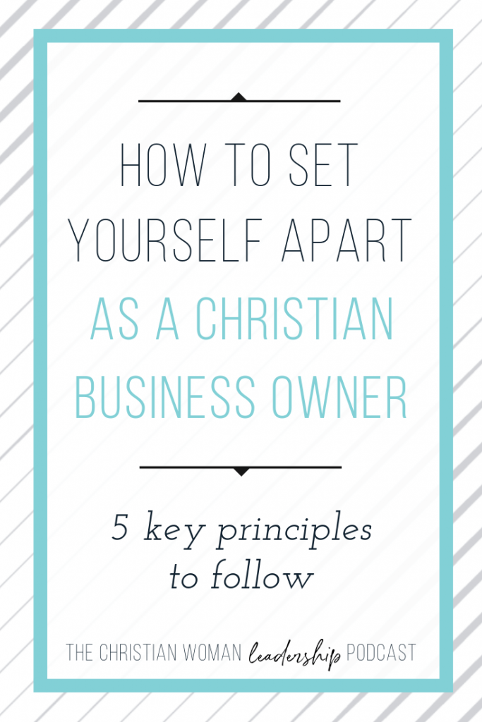 principles for christian business owner, set yourself apart 