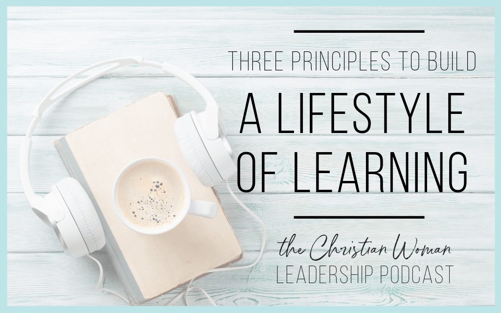 Three principles to build a lifestyle of learning