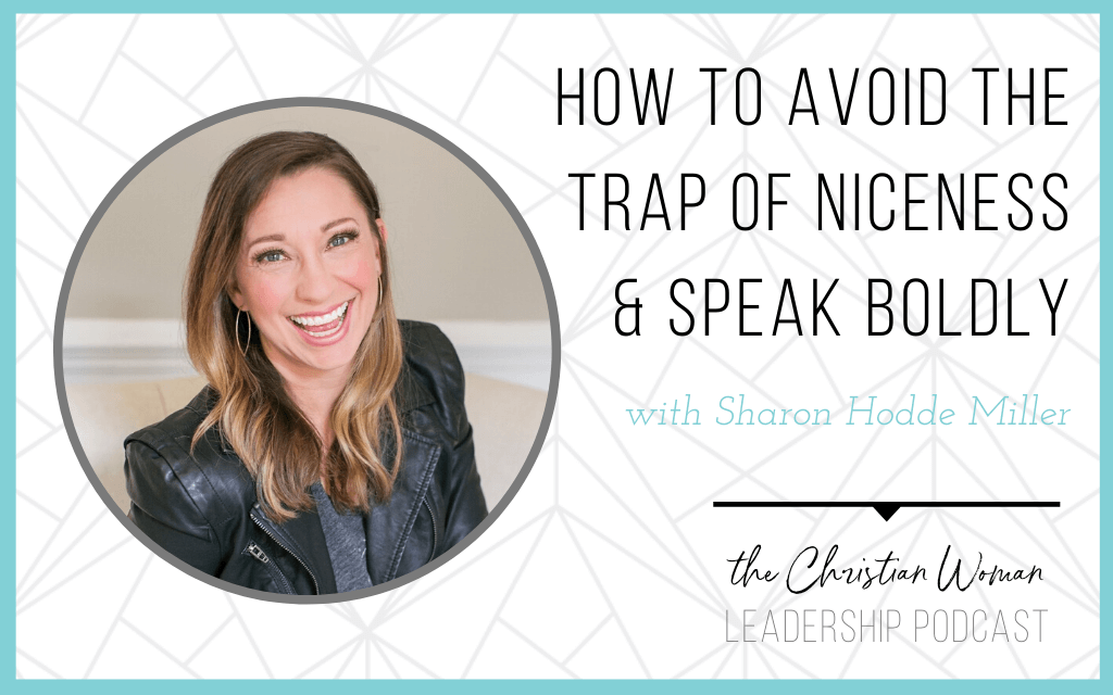 Episode 80: How to Avoid the Trap of Niceness and Speak Boldly