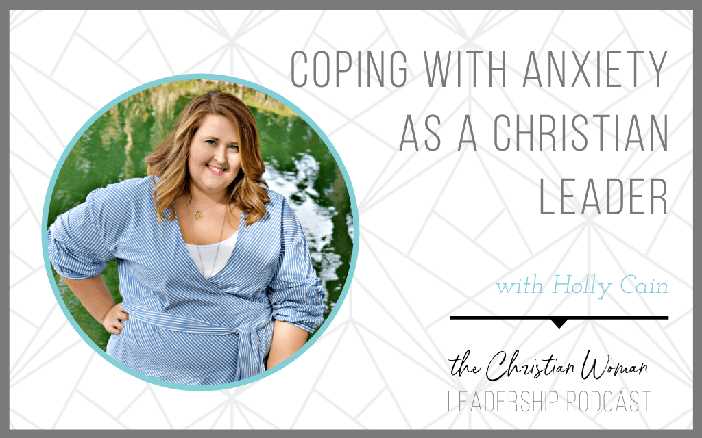 Coping with Anxiety as a Christian Leader