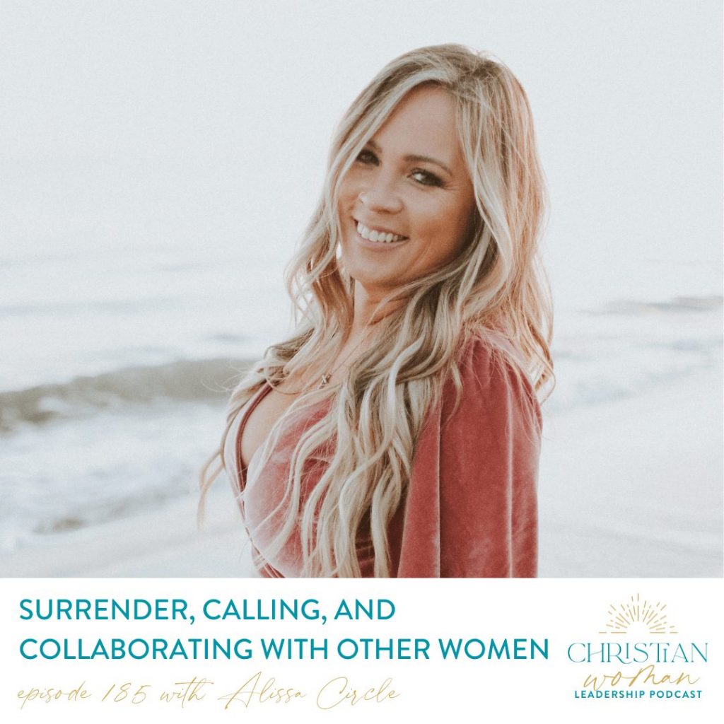 Surrender, Calling, and Collaborating with Other Women with Alissa ...